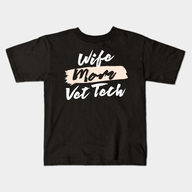 Cute Wife Mom Vet Tech Gift Idea Kids T-Shirt by BetterManufaktur